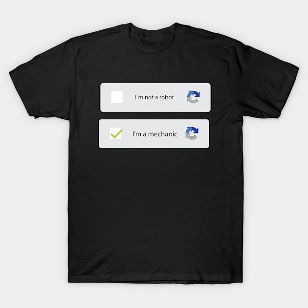 i'm not a robot i'm a mechanic T-Shirt by Tee-hub